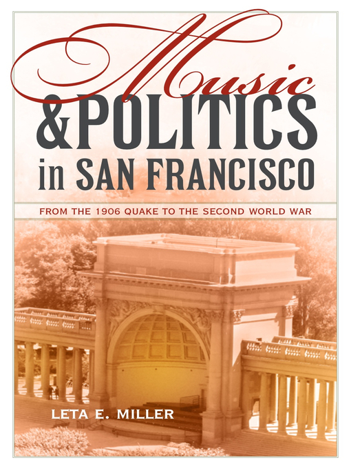 Title details for Music and Politics in San Francisco by Leta E. Miller - Available